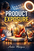 Product Exposure — Get Seen. Get Noticed. Get Sold