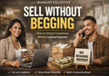Sell Without Begging
