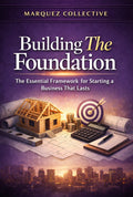 Build a Business the Right Way — From the Ground Up