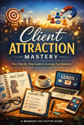Client Attraction Mastery
